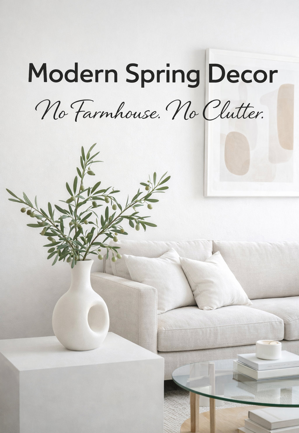 Modern Spring Decor (No Farmhouse, No Clutter)